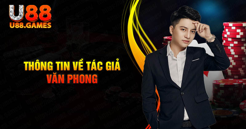 Thông tin về tác giả Văn Phong