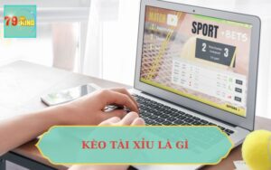 Kèo Tài Xỉu Là Gì?