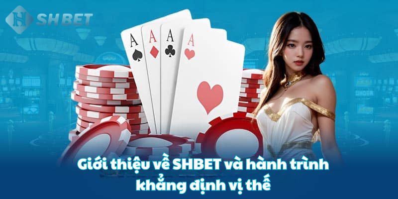 Giới thiệu về SHBET và hành trình khẳng định vị thế Giới thiệu về SHBET và hành trình khẳng định vị thế
